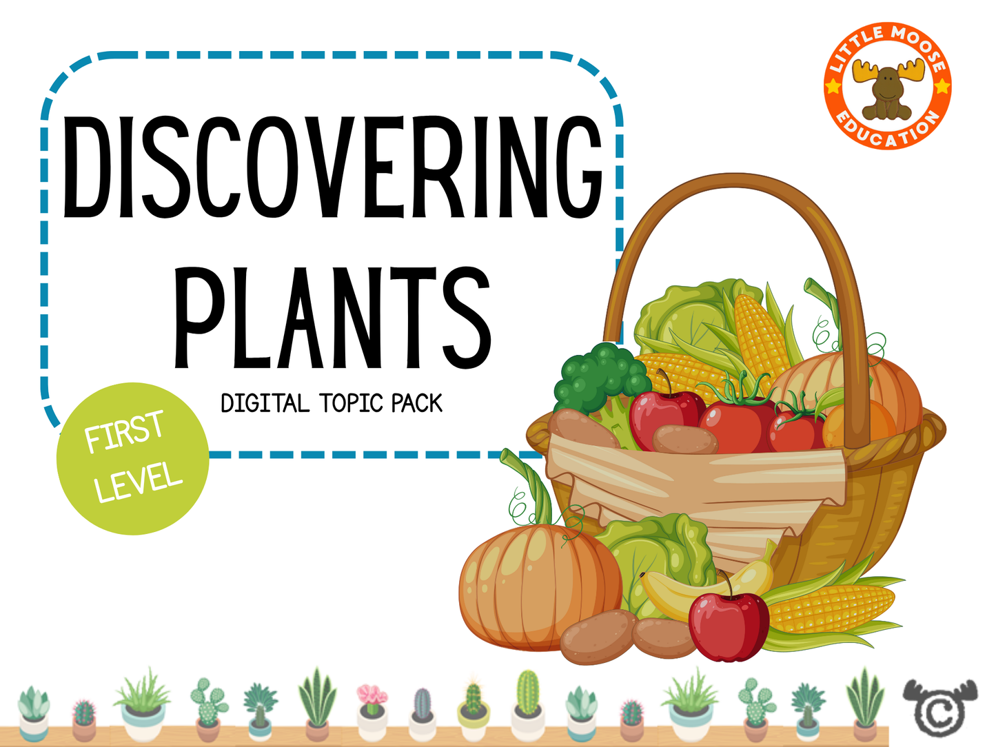 Front cover of the “Discovering Plants” digital topic pack with basket of vegetables illustration, suitable for first level science, created by Little Moose Education.