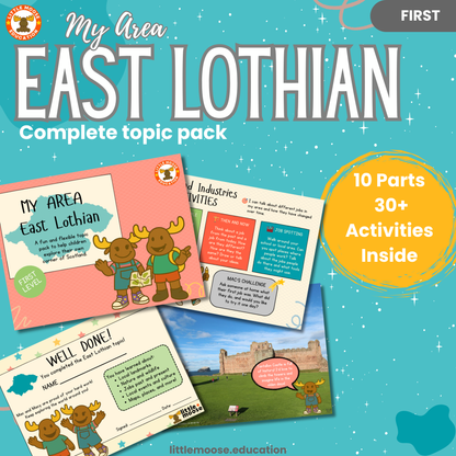 My Area – East Lothian complete digital topic pack for Social Studies at First Level, Curriculum for Excellence geography education resource, with illustrated cover design and sample activity pages showing activities, teacher’s notes, map, landmarks, assessment, song, and completion certificate. Mac and Macy Moose guide through the learning.