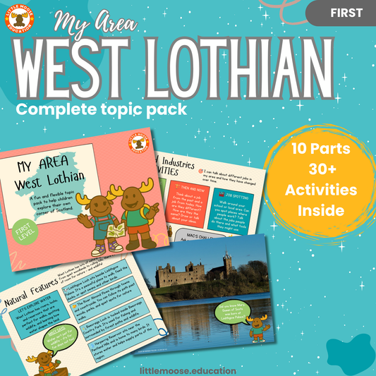 My Area – West Lothian complete digital topic pack for Social Studies at First Level, Curriculum for Excellence geography education resource, with illustrated cover design and sample activity pages showing activities, teacher’s notes, map, landmarks, assessment, song, and completion certificate. Mac and Macy Moose guide through the learning.